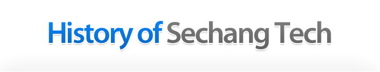 History of Sechang Tech